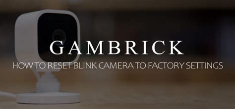 How to reset blink camera to factory settings. Things To Know About How to reset blink camera to factory settings. 